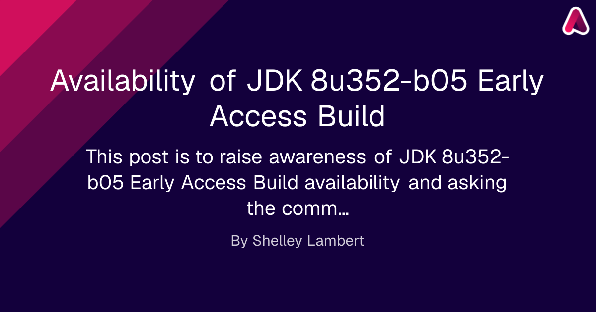 Availability of JDK 8u352-b05 Early Access Build