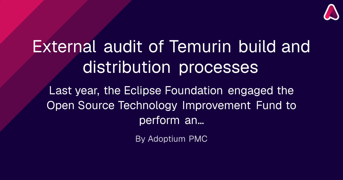External audit of Temurin build and distribution processes