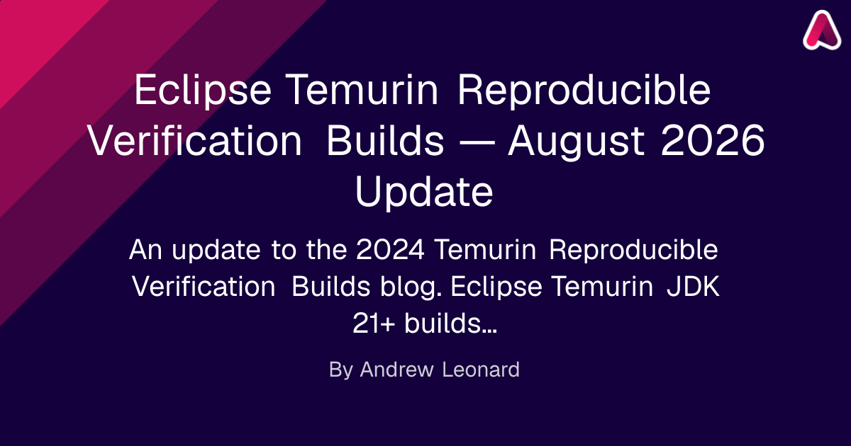 Eclipse Temurin Reproducible Verification Builds — August 2026 Update
