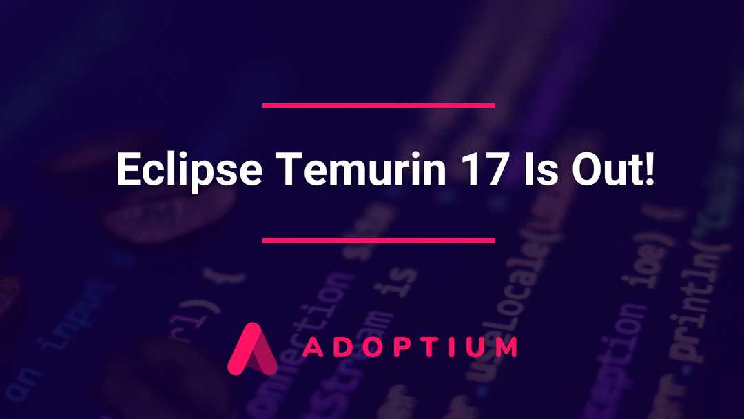 Eclipse Temurin 17 Available Adoptium